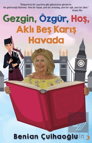 Gezgin, Özgür, Hoş, Aklı Beş Karış Havada