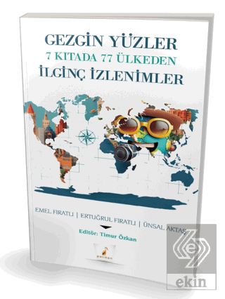 Gezgin Yüzler 7 Kıtada 77 Ülkeden İlginç İzlenimle