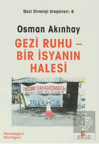 Gezi Ruhu Bir İsyanın Halesi