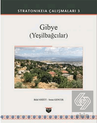 Gibye (Yeşilbağcılar) - Stratonikeia Çalışmaları 3