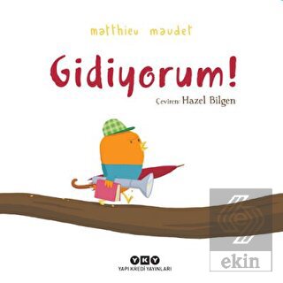 Gidiyorum!