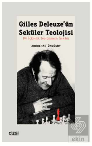 Gilles Deleuze'ün Seküler Teolojisi Bir İçkinlik T