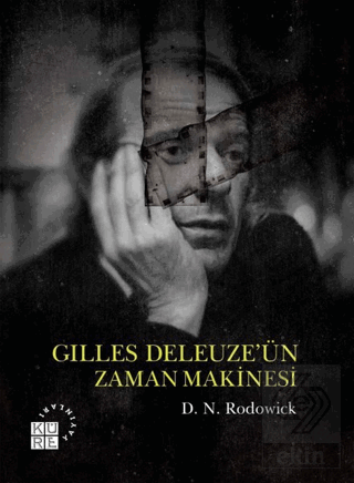 Gilles Deleuze\'ün Zaman Makinesi