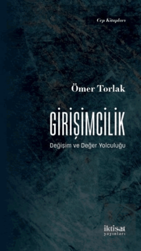 Girişimcilik - Değişim ve Değer Yolculuğu