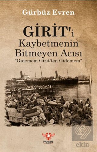 Girit'i Kaybetmenin Bitmeyen Acısı