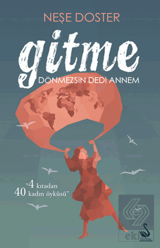 Gitme Dönmezsin Dedi Annem