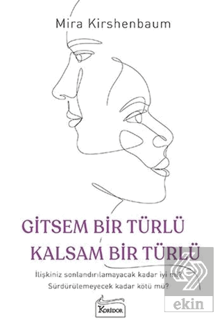 Gitsem Bir Türlü Kalsam Bir Türlü