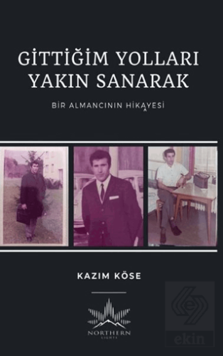 Gittiğim Yolları Yakın Sanarak