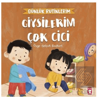 Giysilerim Çok Cici - Günlük Rutinlerim