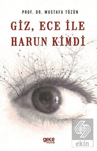 Giz, Ece İle Harun Kimdi