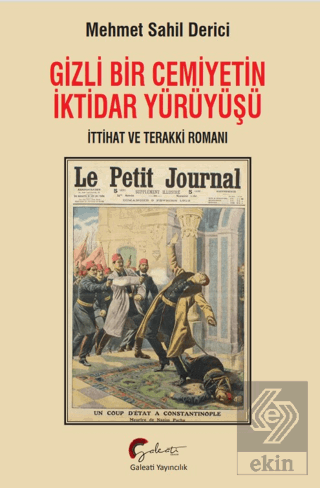 Gizli Bir Cemiyetin İktidar Yürüyüşü