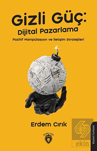 Gizli Güç: Dijital Pazarlama, Pozitif Manipülasyon