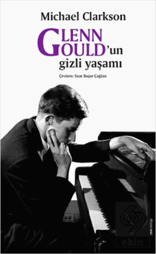 Glenn Gould\'un gizli yaşamı