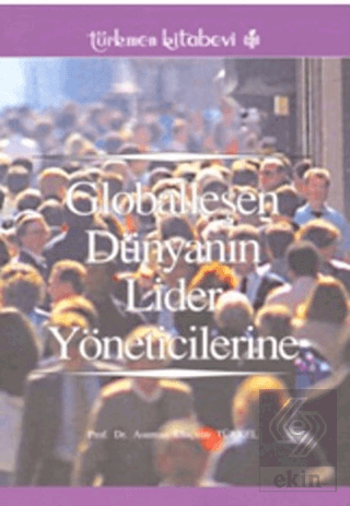 Globalleşen Dünyanın Lider Yöneticilerine