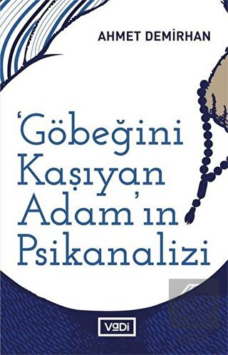 Göbeğini Kaşıyan Adamın Psikanalizi