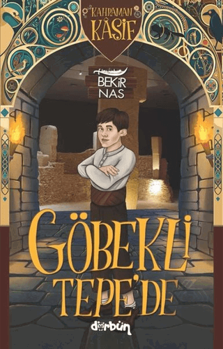 Göbekli Tepe'de - Kahraman Kaşif