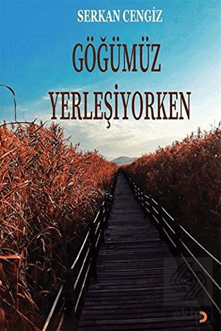 Göğümüz Yerleşiyorken