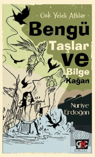 Gök Yeleli Atlılar - Bengü Taşlar ve Bilge Kağan