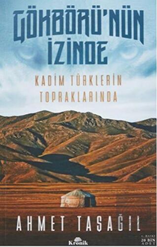 Gökbörü\'nün İzinde Kadim Türklerin Topraklarında