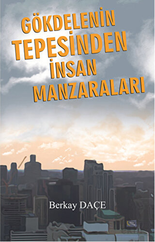 Gökdelenin Tepesinden İnsan Manzaraları