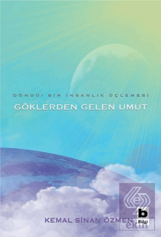 Göklerden Gelen Umut - Döngü / Bir İnsanlık Üçleme