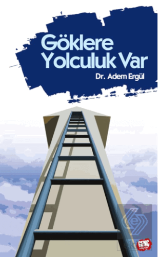 Göklere Yolculuk Var