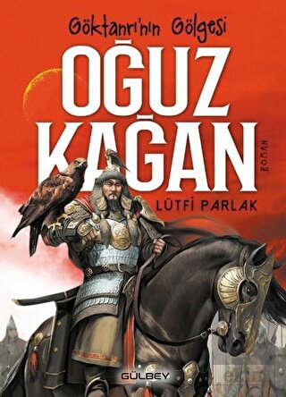 Göktanrının Gölgesi: Oğuz Kağan