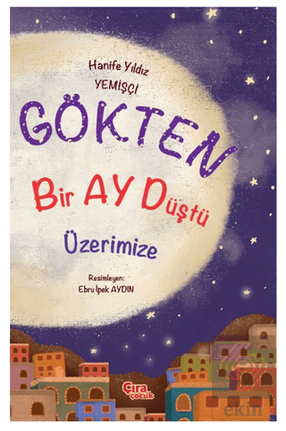 Gökten Bir Ay Düştü Üzerimize