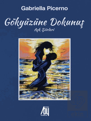 Gökyüzüne Dokunuş (Aşk Şiileri)