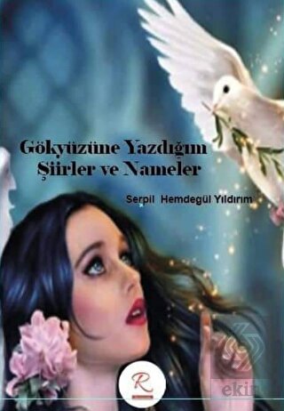 Gökyüzüne Yazdığım Şiirler ve Nameler