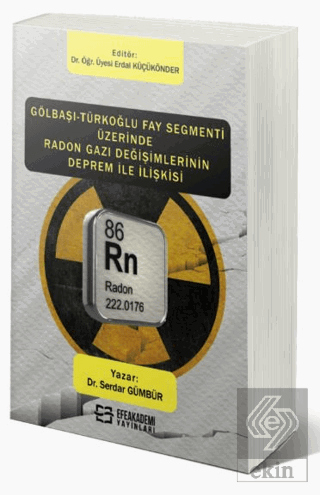 Gölbaşı-Türkoğlu Fay Segmenti Üzerinde Radon Gazı