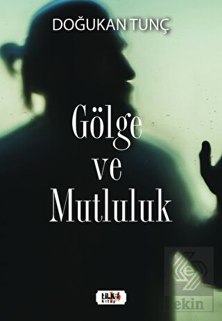 Gölge ve Mutluluk