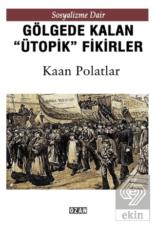 Gölgede Kalmış ''Ütopik'' Fikirler