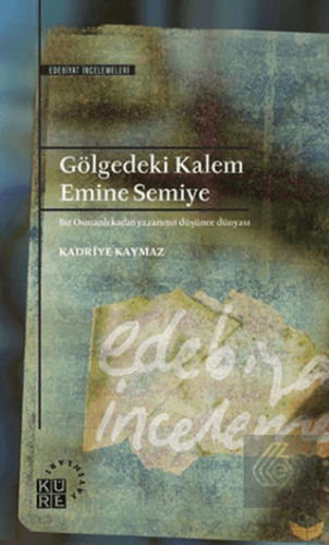 Gölgedeki Kalem - Emine Semiye