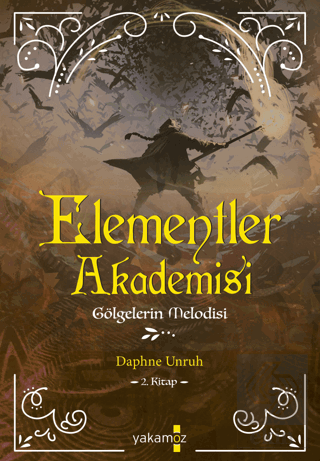 Gölgelerin Melodisi - Elementler Akademisi 2. Kita