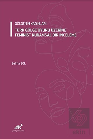 Gölgenin Kadınları: Türk Gölge Oyunu Üzerine Femin