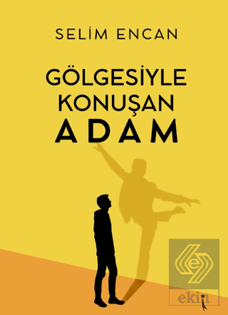 Gölgesiyle Konuşan Adam