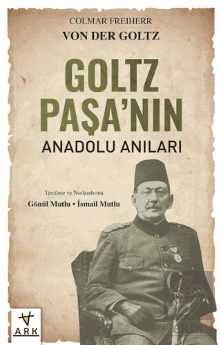 Goltz Paşa'nın Anadolu Anıları