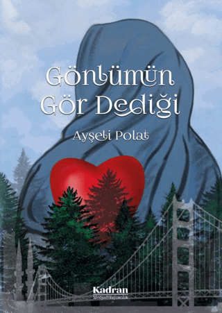 Gönlümün Gör Dediği