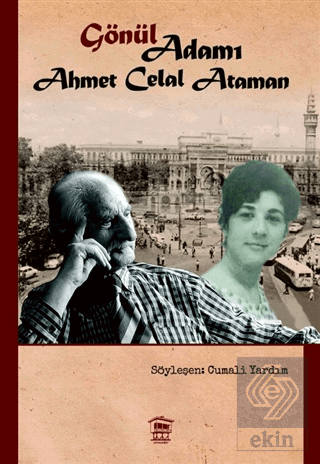 Gönül Adamı - Ahmet Celal Ataman