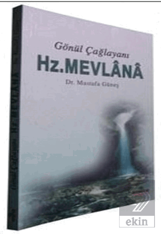 Gönül Çağlayanı - Hz. Mevlana