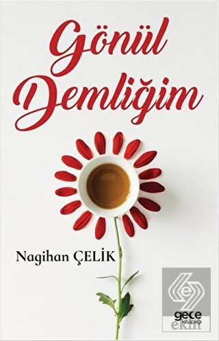 Gönül Demliğim