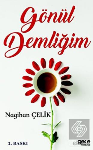 Gönül Demliğim