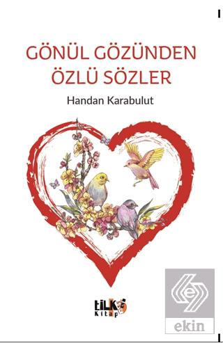 Gönül Gözünden Özlü Sözler