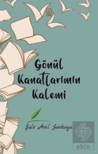 Gönül Kanatlarımın Kalemi