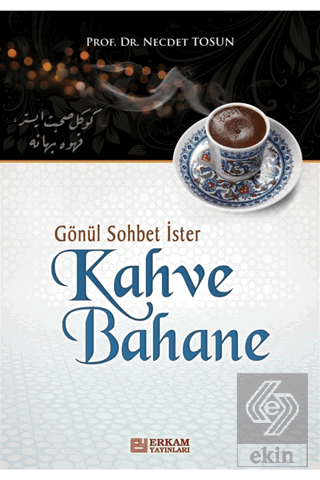 Gönül Sohbet İster Kahve Bahane