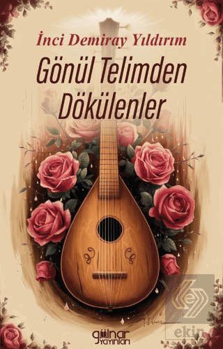 Gönül Telimden Dökülenler