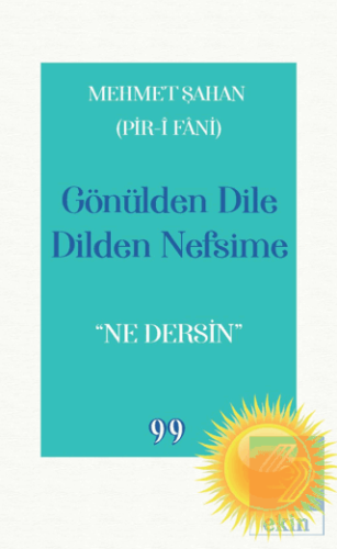 Gönülden Dile Dilden Nefsime - Ne Dersin