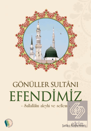 Gönüller Sultanı Efendimiz