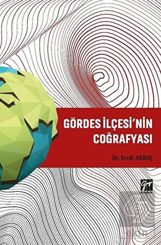 Gördes İlçesi\'nin Coğrafyası